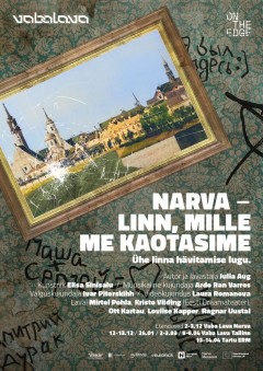 "Narva - linn, mille me kaotasime"